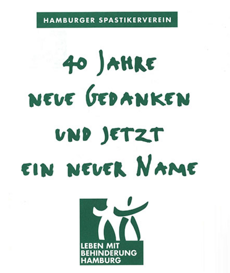 Bild mit altem und neuem Logo vom Hamburger Spastikerverein bzw. Leben mit Behinderung Hamburg und Text: 40 Jahre neue Gedanken und jetzt ein neuer Name