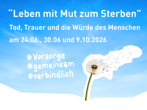 Titelbild zur Ankündigung Fachtage Leben mit Mut zum Sterben
